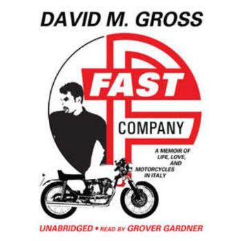 Audio CD Fast Company: A Memoir of Life, Love, and Motorcycles in Italy Book