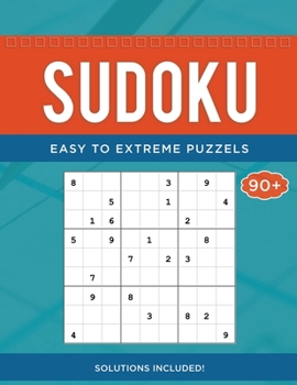 Paperback Sudoku Easy to Extreme Puzzels - Solutions Included!: Easy Sudoku to Extreme Edition! Book