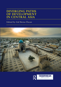 Paperback Diverging Paths of Development in Central Asia: Market Adaptations, Interventions and Daily Experience Book