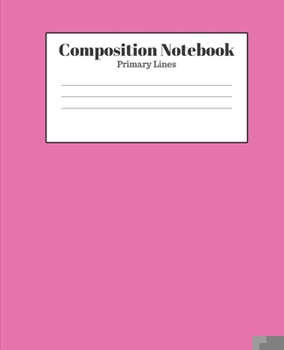 Paperback Composition Notebook - Primary Lines: Pink Lined School Journal for Children Kids Girls Boys Teens Book