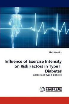 Paperback Influence of Exercise Intensity on Risk Factors in Type II Diabetes Book