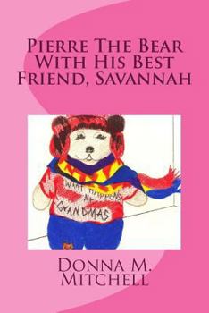 Paperback Pierre The Bear With His Best Friend, Savannah Book