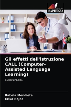 Paperback Gli effetti dell'istruzione CALL (Computer-Assisted Language Learning) [Italian] Book