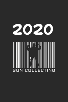 Daily Planner And Appointment Calendar 2020: Gun Collecting  Hobby And Sport Daily Planner And Appointment Calendar For 2020 With 366 White Pages
