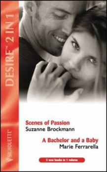 Scenes of Passion & A Bachelor and a Baby