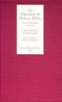 Hardcover The Chronicle of Melrose Abbey: A Stratigraphic Edition. Volume I: Introduction and Facsimile Edition Book