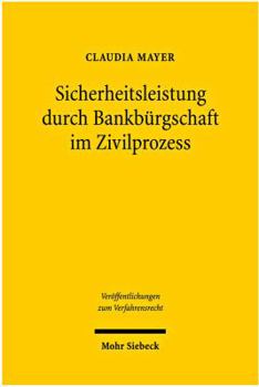 Sicherheitsleistung Durch Bankburgschaft Im Zivilprozess: Zugleich Ein Beitrag Zur Erstattungsfahigkeit Von Vollstreckungs- Und Vollstreckungsabwehrko