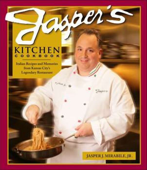 Paperback Jasper's Kitchen Cookbook: Italian Recipes and Memories from Kansas City's Legendary Restaurant Book
