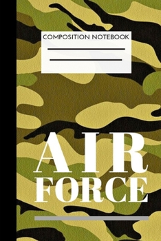 Paperback Air force Composition notebook: US- Journal Composition Diary Book Integrity First Service Before Self Excellence In All We Do Air Force Security/Forc Book