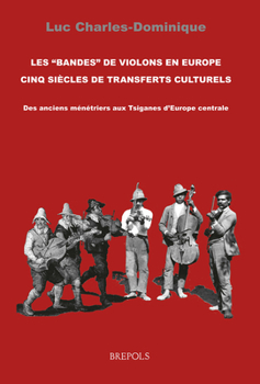 Paperback Les 'Bandes de Violons' En Europe: Cinq Siecles de Transferts Culturels [French] Book