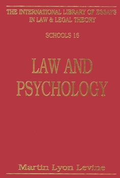 Law and Psychology (International Library of Essays in Law and Legal Theory. Schools, 16)