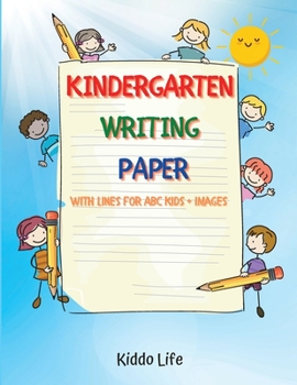 Paperback Kindergarten Writing Paper: Amazing Kindergarten Writing Paper with lines for Kids with images Kindergarten Writing Paper with Lines For ABC Kids Book