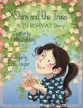 Paperback Shira and the trees- a TU BISHVAT story: A TU BUSHVAT story Book