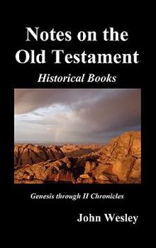 Hardcover John Wesley's Notes on the Whole Bible: Old Testament, Genesis-Chronicles II Book