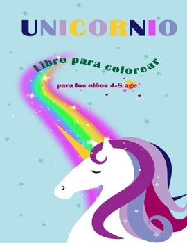 Libro de colorear de unicornio para niños de 4 a 8 años: Diseño creativo para niños y niñas.