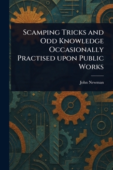 Paperback Scamping Tricks and Odd Knowledge Occasionally Practised Upon Public Works Book