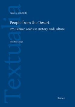 Hardcover People from the Desert: Pre-Islamic Arabs in History and Culture Book