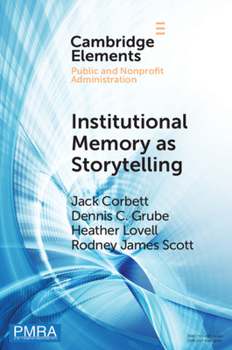 Paperback Institutional Memory as Storytelling: How Networked Government Remembers Book