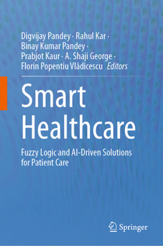 Hardcover Smart Healthcare: Fuzzy Logic and Ai-Driven Solutions for Patient Care Book