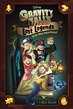 Hardcover Gravity Falls: : Lost Legends: 4 All-New Adventures! Book
