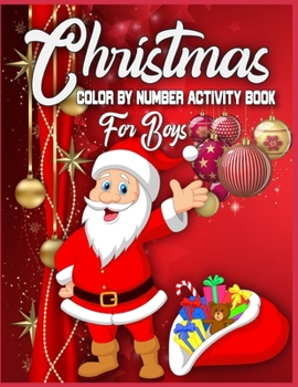 Christmas Color By Number Activity Book For Boys: christmas color by number coloring books for boys - christmas color by number for boys- Best Christmas Gift For Smart Boys