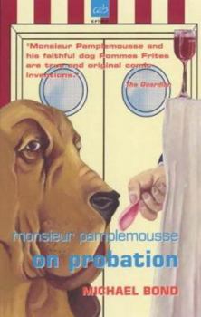 Monsieur Pamplemousse on Probation (A & B Crime (Paperback)) - Book #12 of the Monsieur Pamplemousse