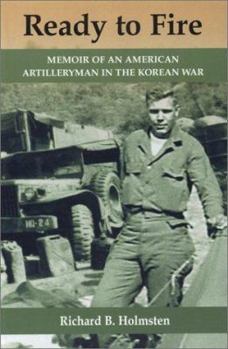 Paperback Ready to Fire: Memoir of an American Artilleryman in the Korean War Book