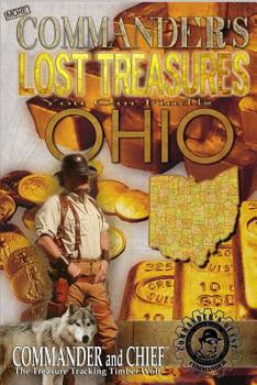 Paperback More Commander's Lost Treasures You Can Find In Ohio: Follow the Clues and Find Your Fortunes! Book
