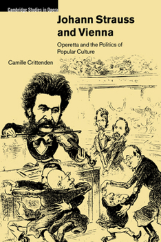 Paperback Johann Strauss and Vienna: Operetta and the Politics of Popular Culture Book