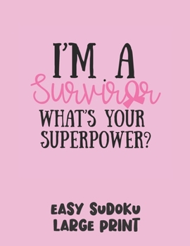 Paperback I'm A Survivor What's Your Superpower?: 100 Easy Puzzles in Large Print Cancer Awareness [Large Print] Book