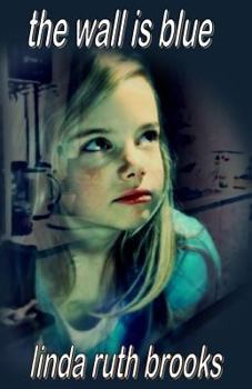 Paperback The wall is blue: a song of the inner child Book