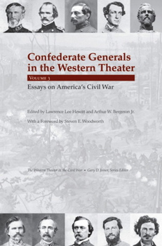 Confederate Generals in the Western Theater, Vol. 3: Essays on America S Civil War - Book  of the Western Theater in the Civil War