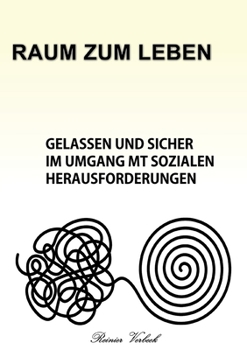 Paperback Raum zum Leben: Partizipative Gespr?chsf?hrung und Deeskalation in der Praxis [German] Book