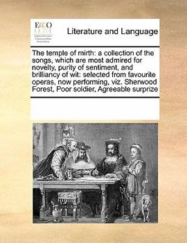 The temple of mirth: a collection of the songs, which are most admired for novelty, purity of sentiment, and brilliancy of wit: selected from ... Forest, Poor soldier, Agreeable surprize
