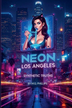 Paperback Neon Los Angeles: Synthetic Truths Book