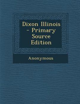 Paperback Dixon Illinois - Primary Source Edition Book