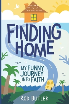 Paperback Finding Home: My Funny Journey into Faith Book