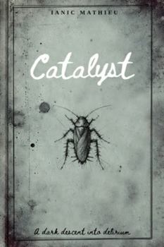 Paperback Catalyst: A Dark Descent Into Delirium Book