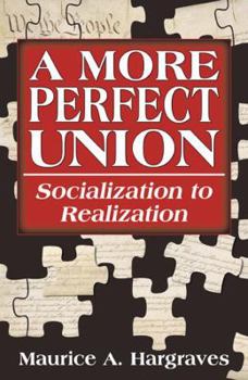 Paperback A More Perfect Union: Socialization to Realization Book