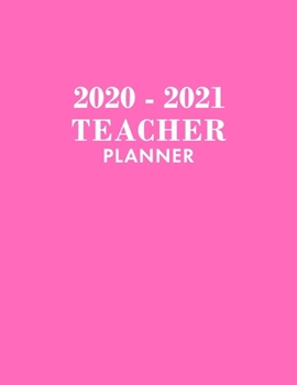 Teacher Planner 2020-2021: Lesson Planner for Academic Year July 2020 - June 2021, 7 Subject Weekly Lesson Planner + Monthly Calendar View, Comes with ... Birthday Page, Pink, Fuschia, Simple, Modern