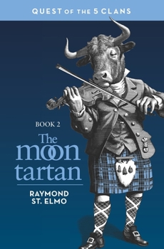 The Moon Tartan: Quest of the Five Clans - Book #2 of the Quest of the Five Clans