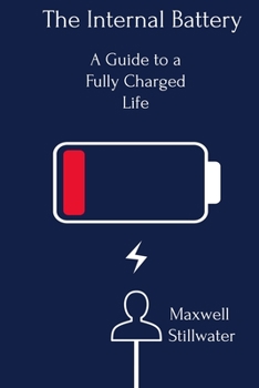 Paperback The Internal Battery: A Guide to a Fully Charged Life Book