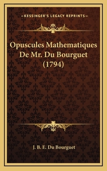 Hardcover Opuscules Mathematiques De Mr. Du Bourguet (1794) [French] Book