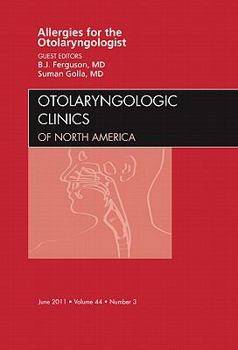 Allergies for the Otolaryngologist, an Issue of Otolaryngologic Clinics