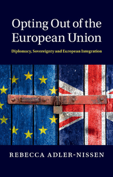 Paperback Opting Out of the European Union: Diplomacy, Sovereignty and European Integration Book