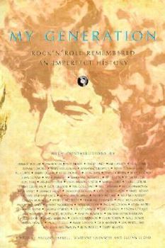 Paperback My Generation: Rock 'n' Roll Remembered: An Imperfect History Book