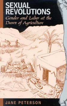 Paperback Sexual Revolutions: Gender and Labor at the Dawn of Agriculture Book