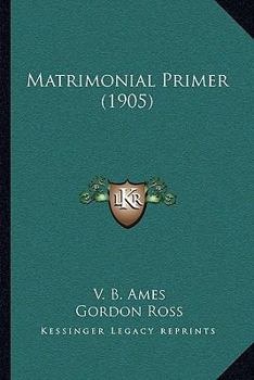 Paperback Matrimonial Primer (1905) Book