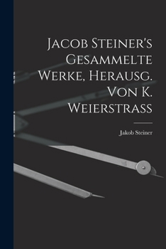 Paperback Jacob Steiner's Gesammelte Werke, Herausg. Von K. Weierstrass [German] Book