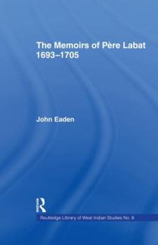 Paperback The Memoirs of Pere Labat, 1693-1705: First English Translation Book